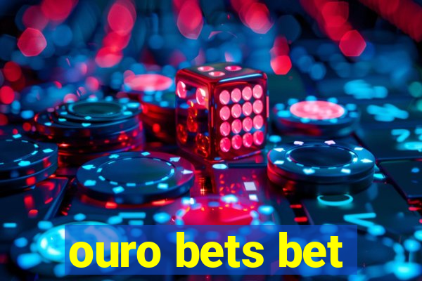 ouro bets bet